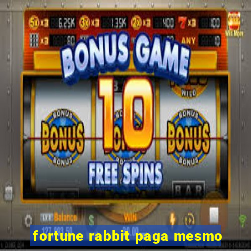 fortune rabbit paga mesmo